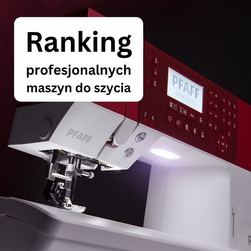 Profesjonalne maszyny do szycia - Ranking 2024