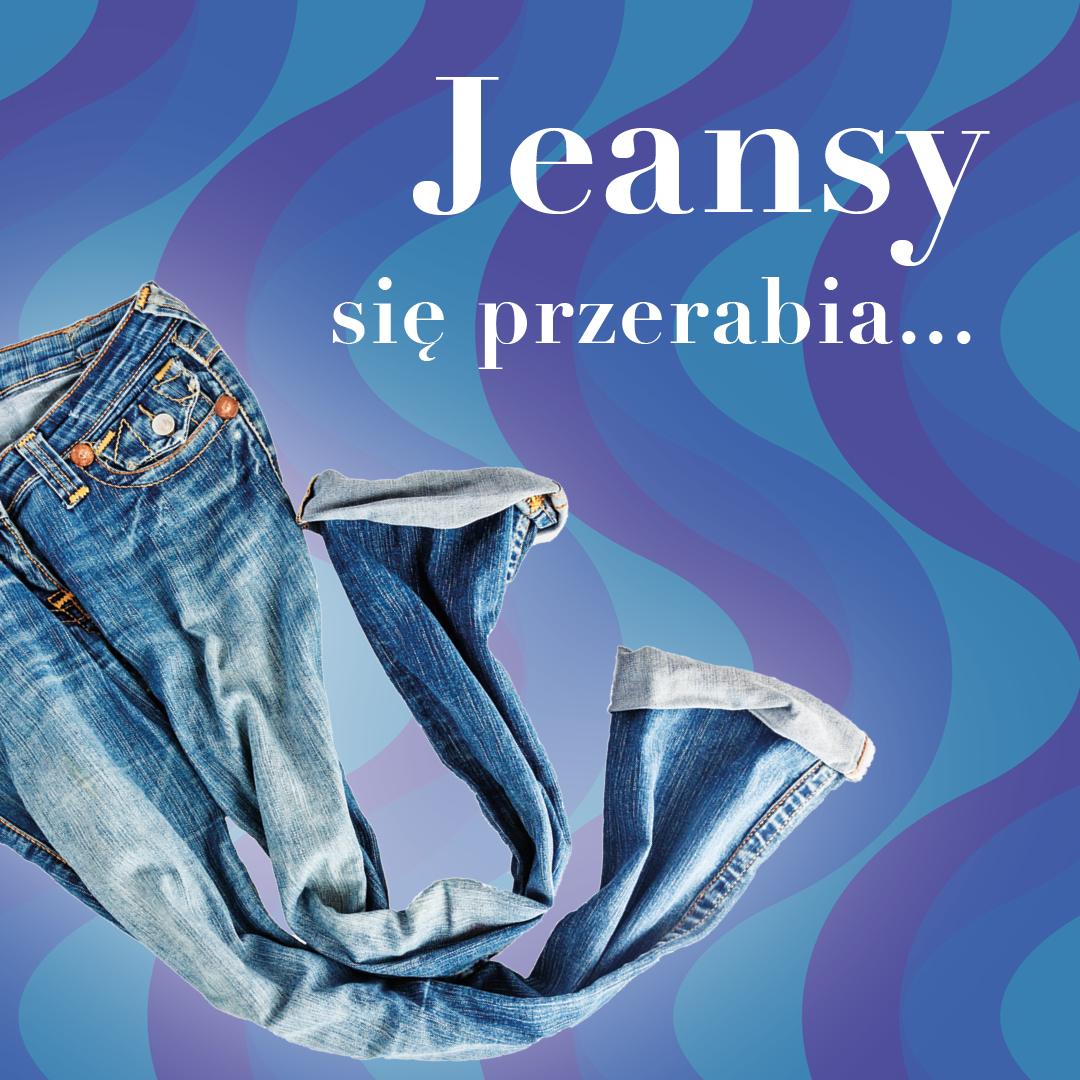 Konkurs: Jeansy się przerabia